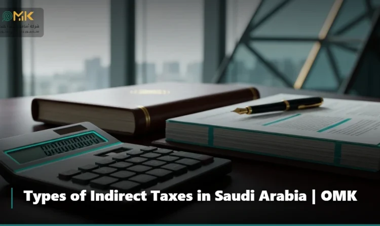 Types of Indirect Taxes in Saudi Arabia